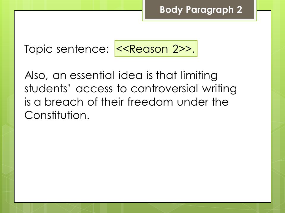 Topic sentence: <<Reason 2>>.
