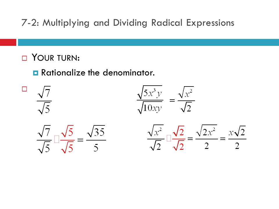 7-2: Multiplying and Dividing Radical Expressions