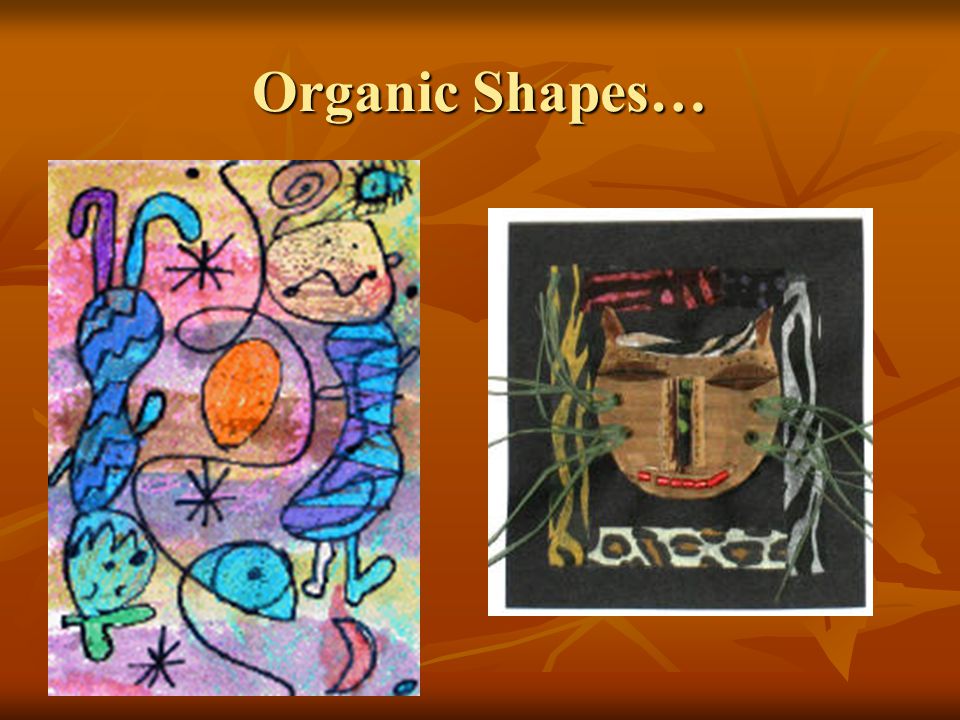 Organic Shapes…