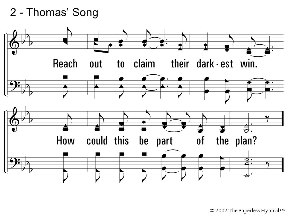 2 - Thomas’ Song © 2002 The Paperless Hymnal™