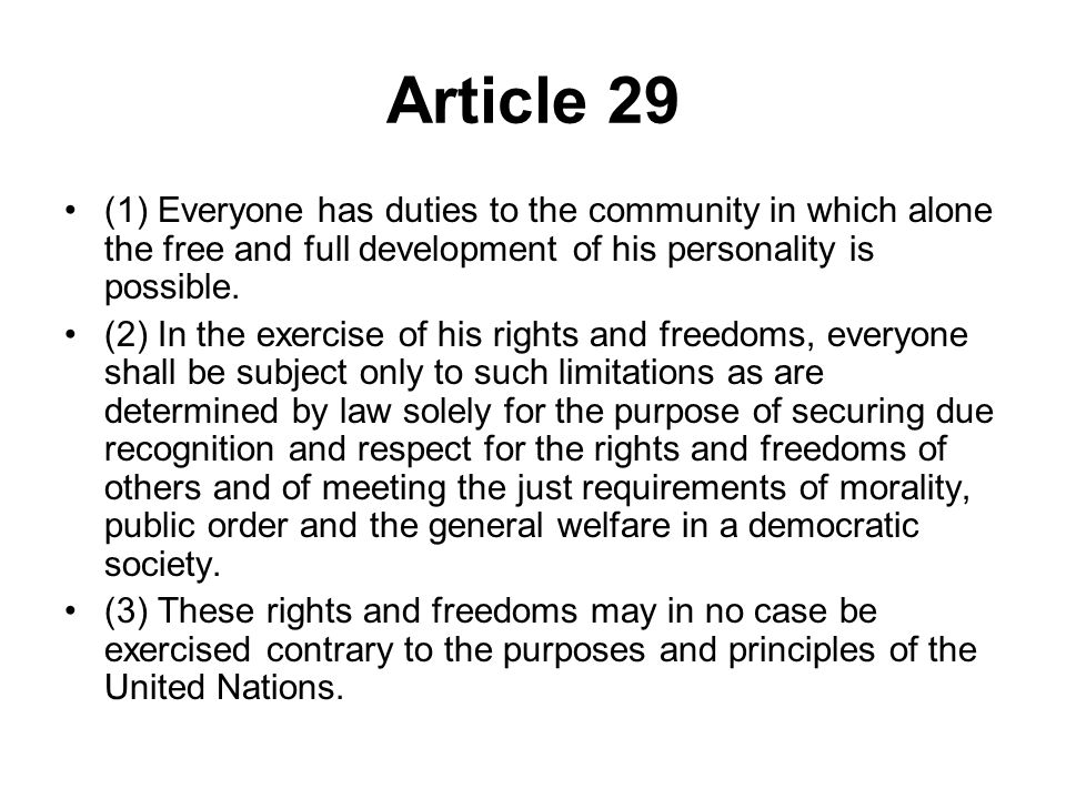 Article 29 (1) Everyone has duties to the community in which alone the free and full development of his personality is possible.