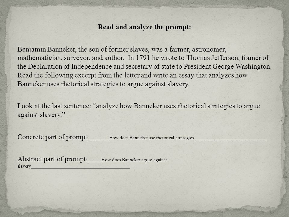 Read and analyze the prompt: Benjamin Banneker, the son of former slaves, was a farmer, astronomer, mathematician, surveyor, and author.