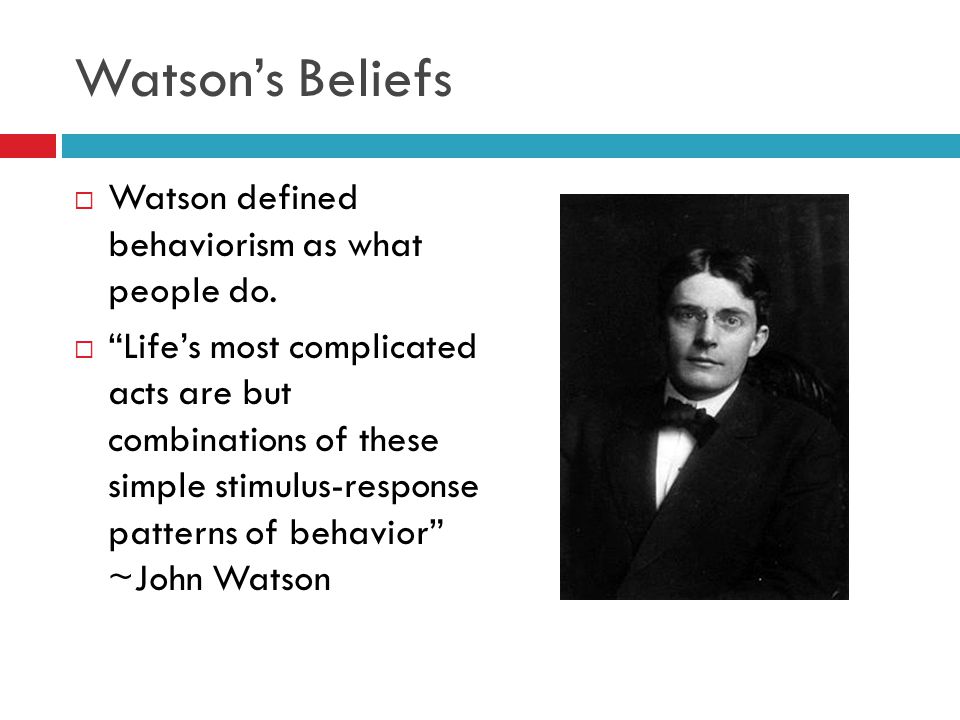 John Watson's Theory of Behaviorism - ppt video online download