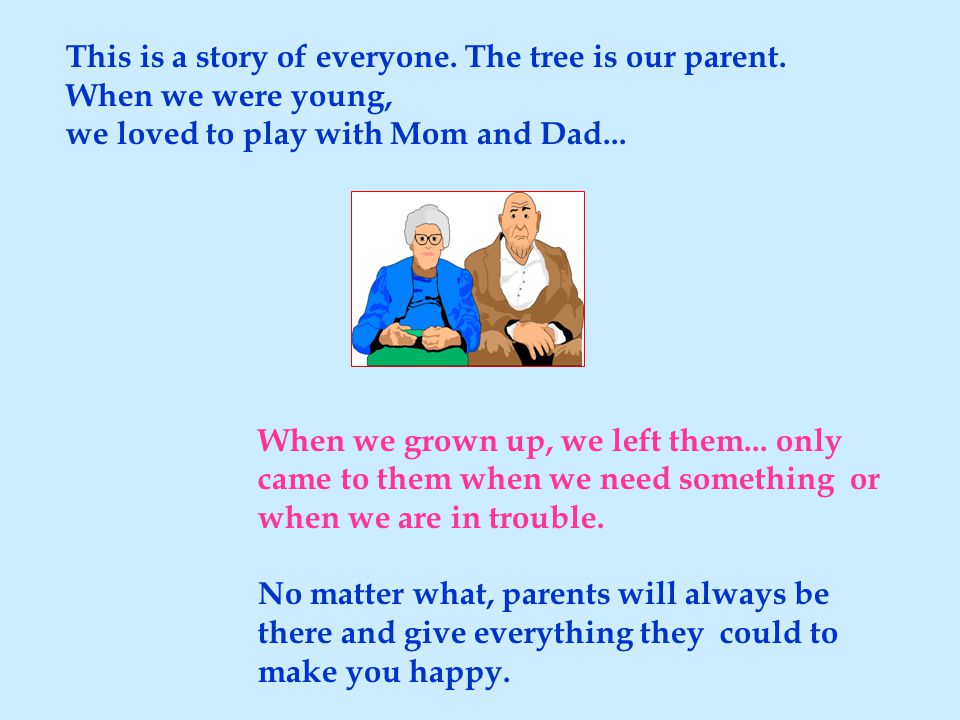 This is a story of everyone. The tree is our parent.