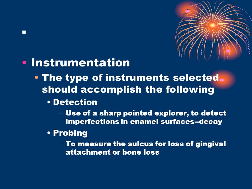 . Instrumentation. The type of instruments selected should accomplish the following. Detection.