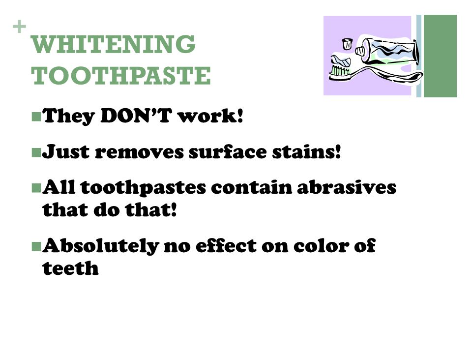 WHITENING TOOTHPASTE They DON’T work! Just removes surface stains!