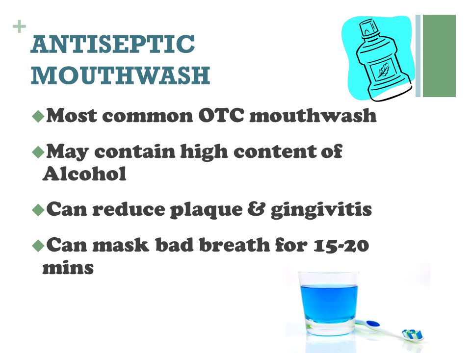 ANTISEPTIC MOUTHWASH Most common OTC mouthwash