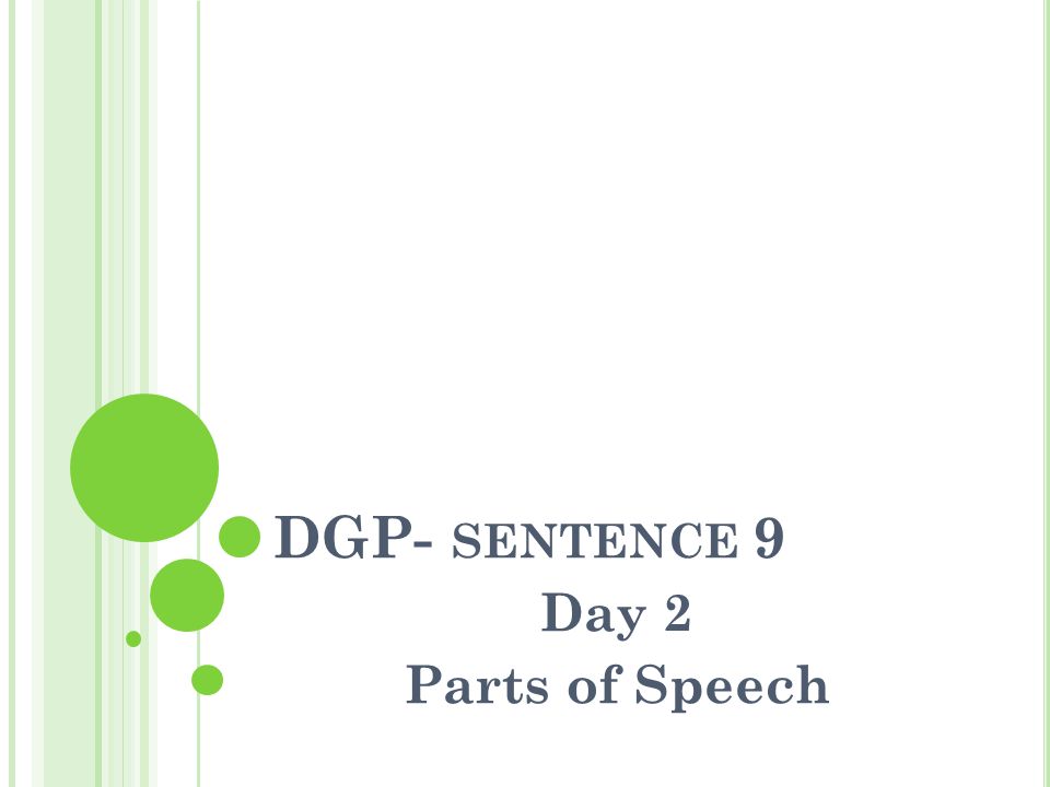 DGP- sentence 9 Day 2 Parts of Speech