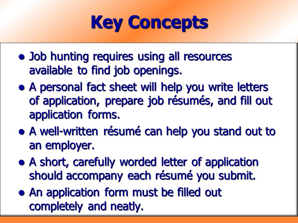 Key Concepts Job hunting requires using all resources available to find job openings.
