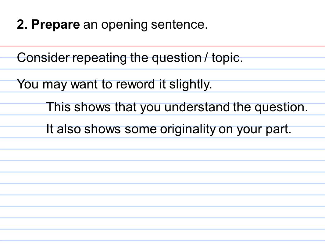 2. Prepare an opening sentence.