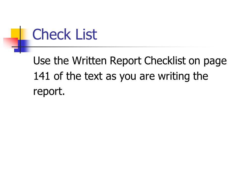 Check List Use the Written Report Checklist on page