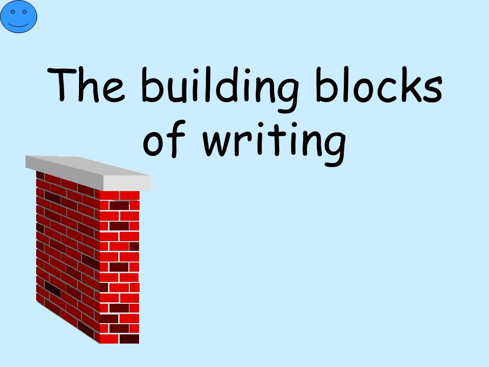 The building blocks of writing