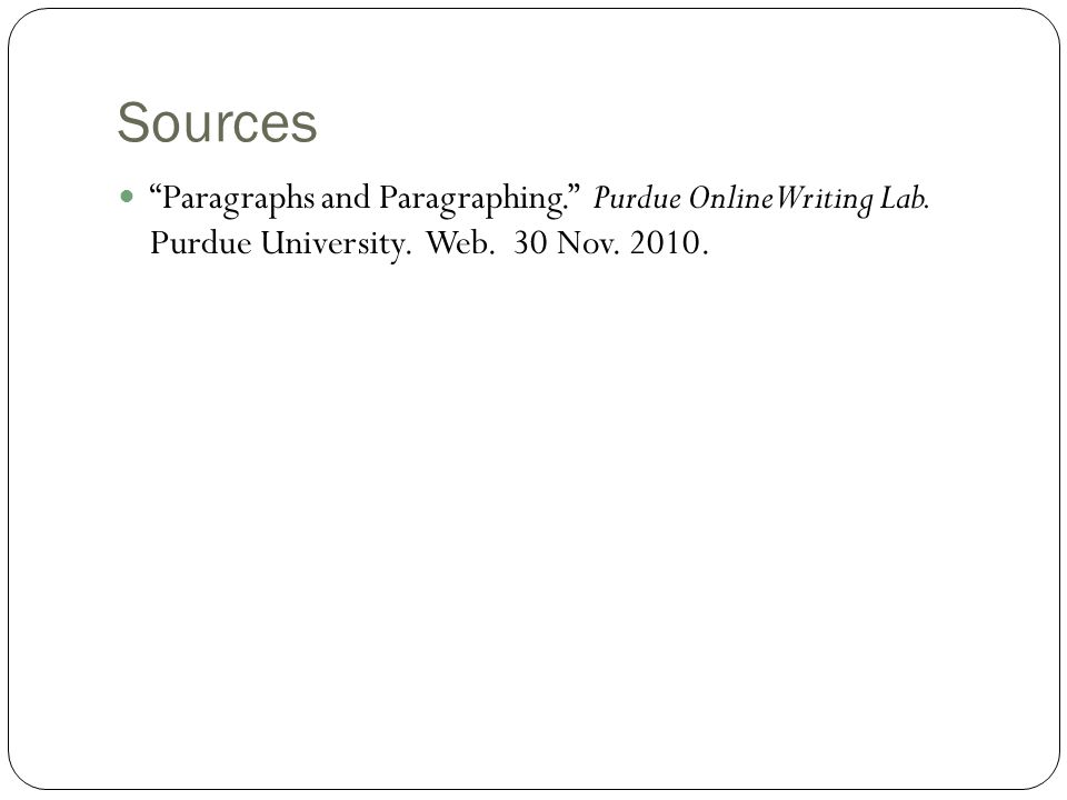 Sources Paragraphs and Paragraphing. Purdue Online Writing Lab.