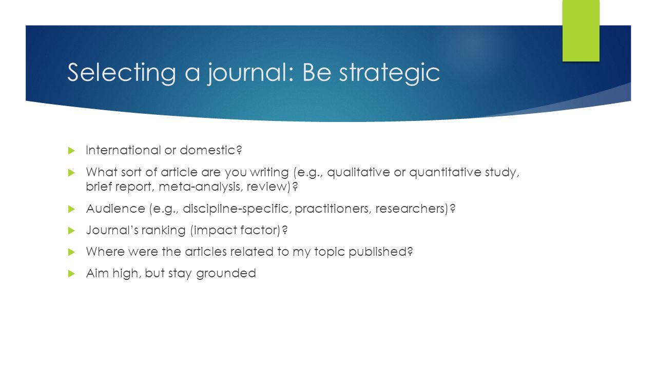 Selecting a journal: Be strategic
