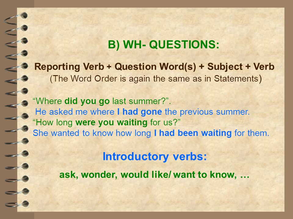 ask, wonder, would like/ want to know, …