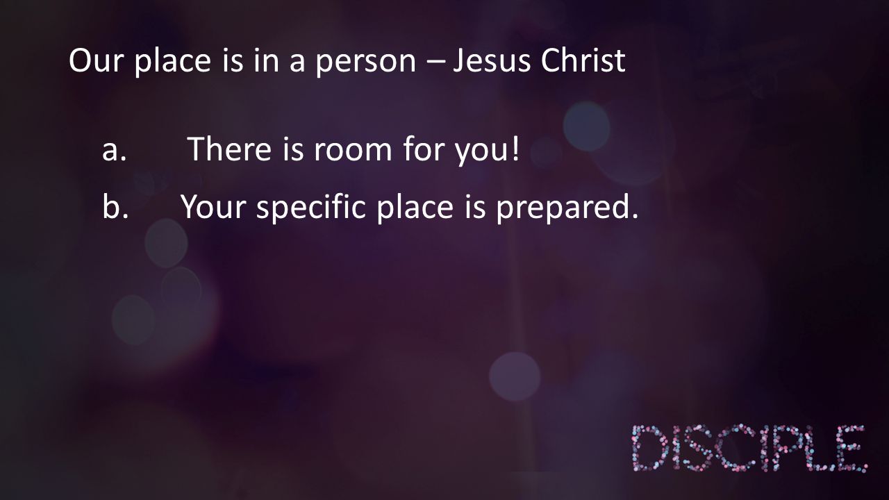 Our place is in a person – Jesus Christ