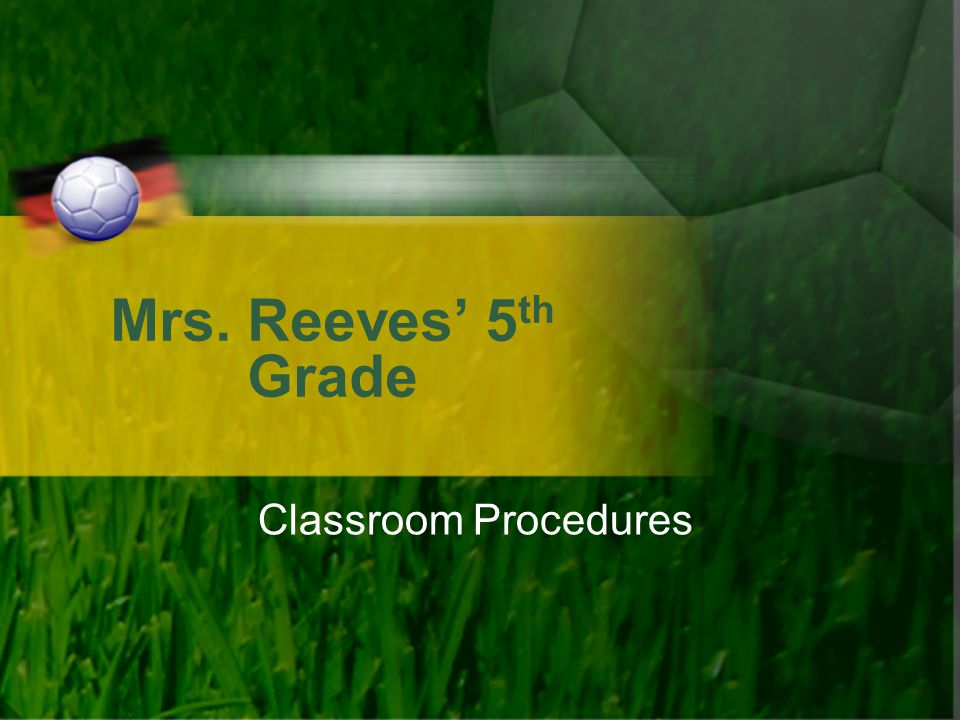 Mrs. Reeves’ 5th Grade Classroom Procedures