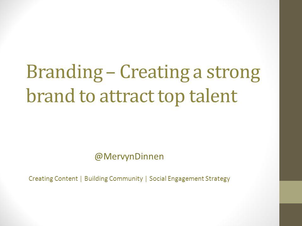 Branding – Creating a strong brand to attract top talent