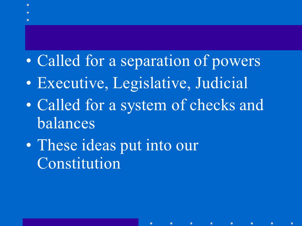 Called for a separation of powers