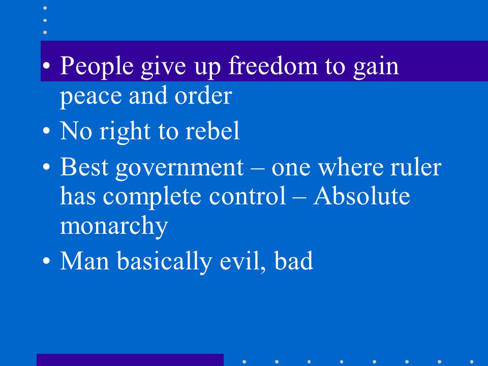 People give up freedom to gain peace and order