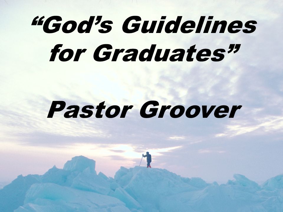 God’s Guidelines for Graduates