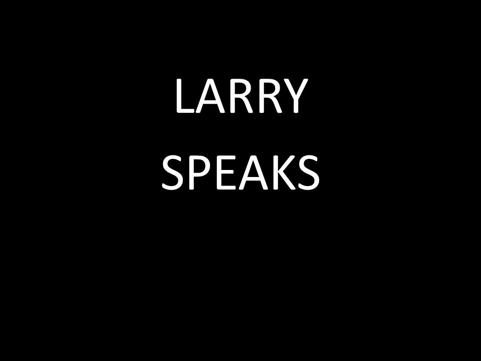 LARRY SPEAKS