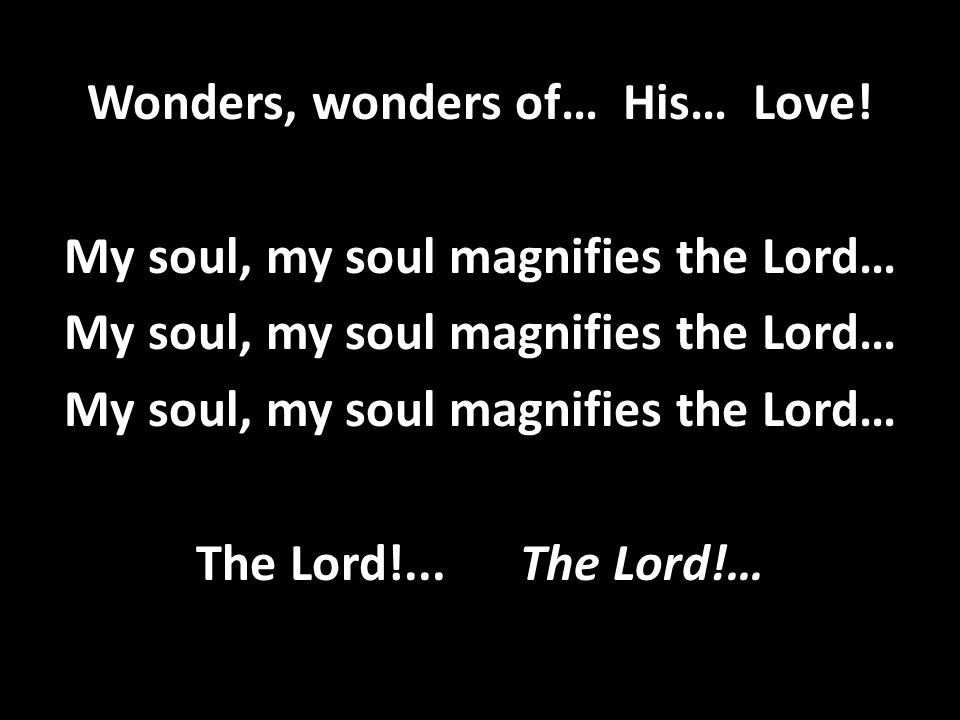 Wonders, wonders of… His… Love