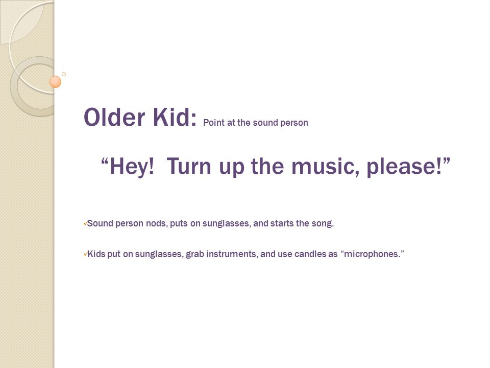 Hey! Turn up the music, please!