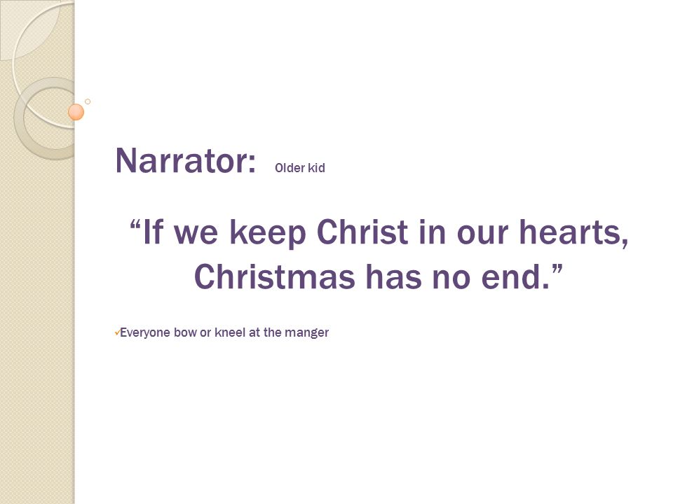 If we keep Christ in our hearts, Christmas has no end.