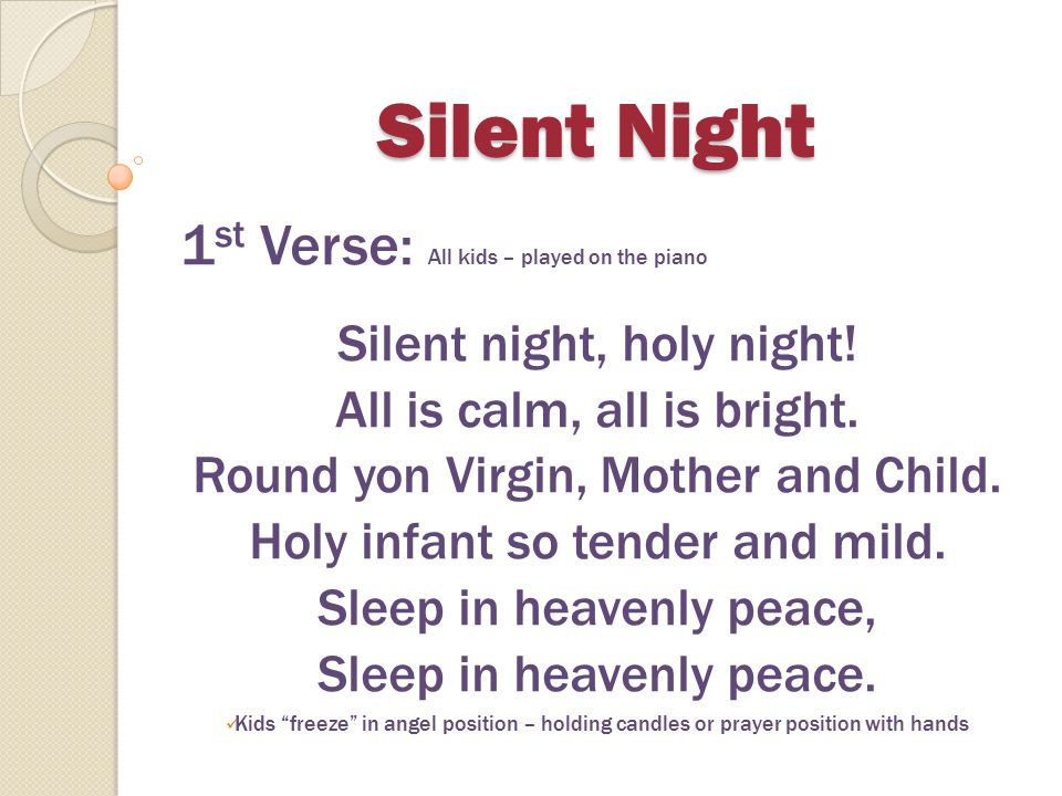 Silent Night 1st Verse: All kids – played on the piano