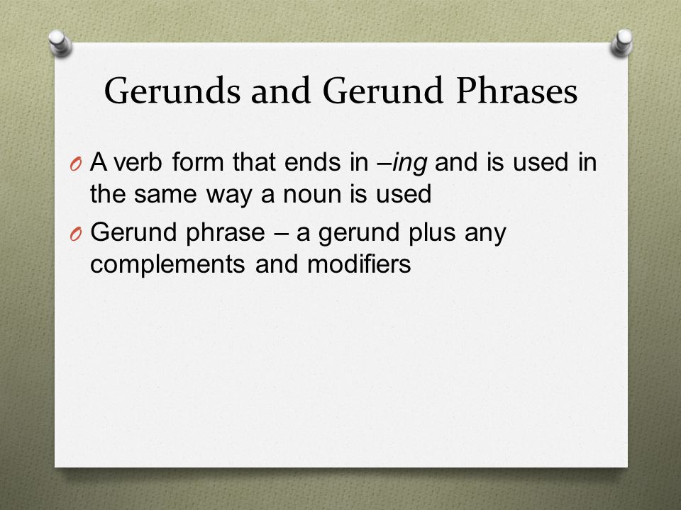 Gerunds and Gerund Phrases