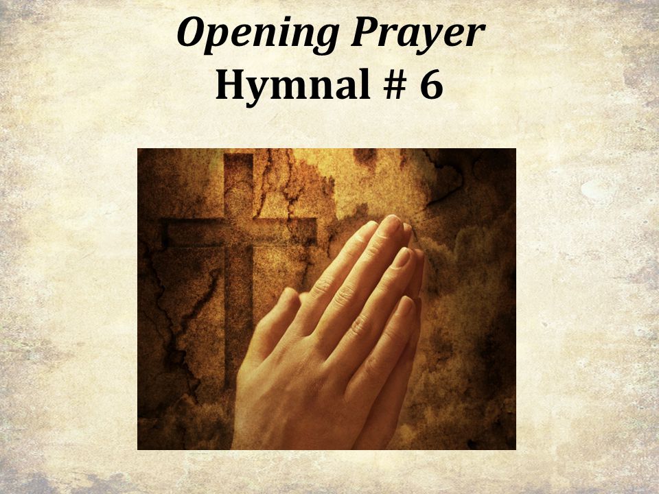 Opening Prayer Hymnal # 6
