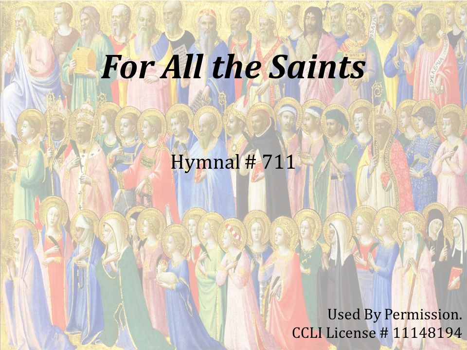 For All the Saints Hymnal # 711 Used By Permission.