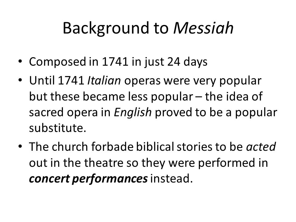 Background to Messiah Composed in 1741 in just 24 days