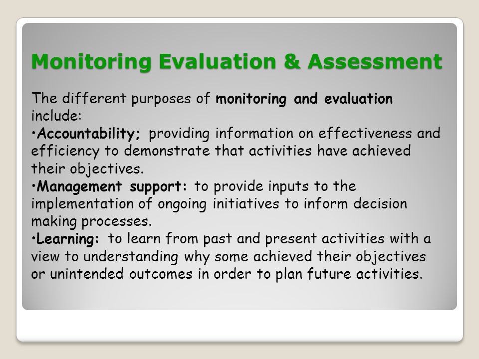 The different purposes of monitoring and evaluation include:
