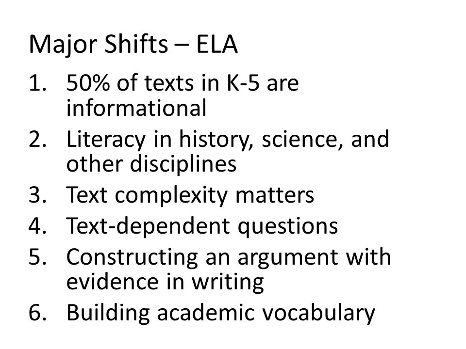 Major Shifts – ELA 50% of texts in K-5 are informational