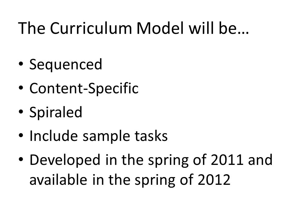 The Curriculum Model will be…