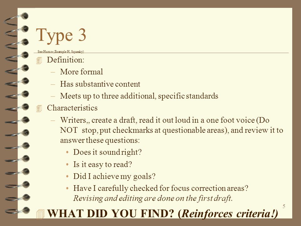 Type 3 WHAT DID YOU FIND (Reinforces criteria!) Definition: