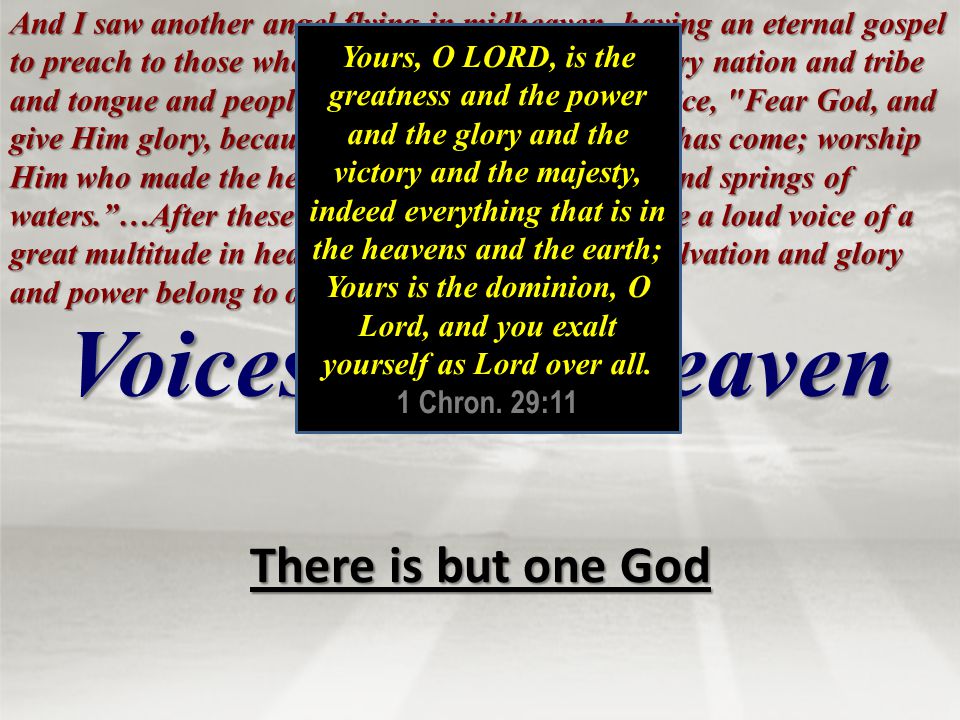 Voices From Heaven There is but one God