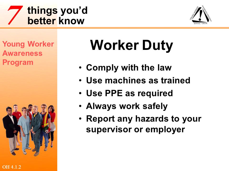 Worker Duty Comply with the law Use machines as trained