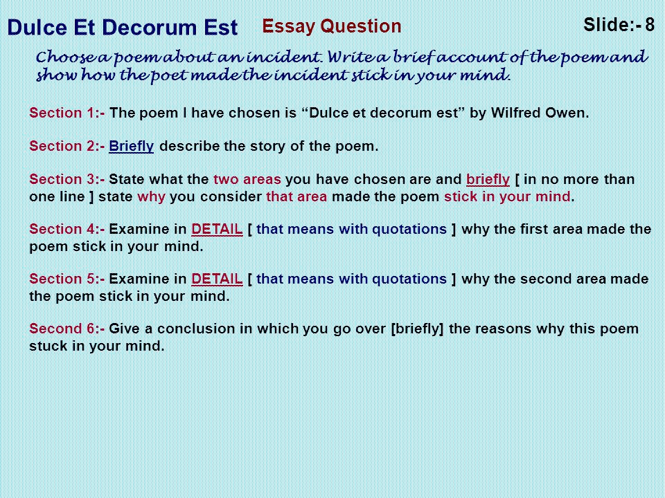 Essay Question Choose a poem about an incident. Write a brief account of the poem and show how the poet made the incident stick in your mind.