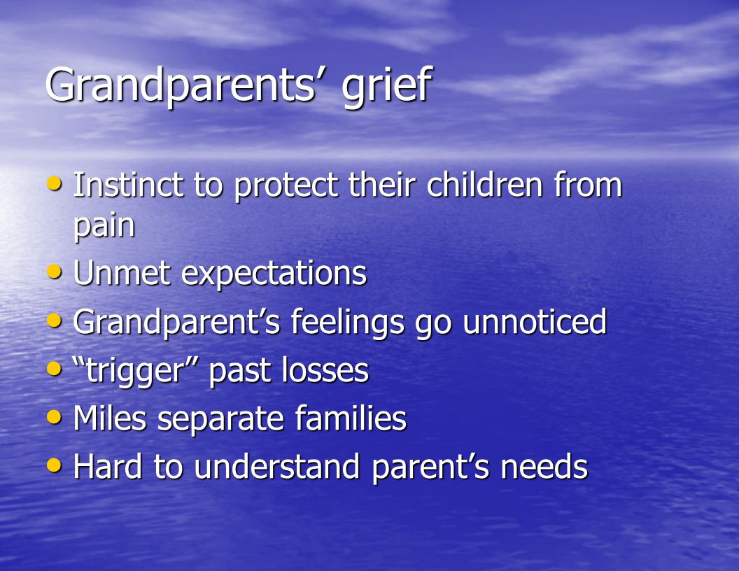 Grandparents’ grief Instinct to protect their children from pain