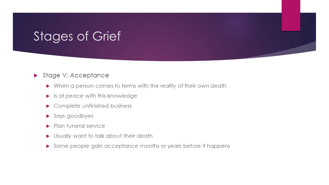 Stages of Grief Stage V: Acceptance