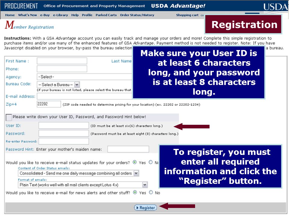 Registration Make sure your User ID is at least 6 characters long, and your password is at least 8 characters long.
