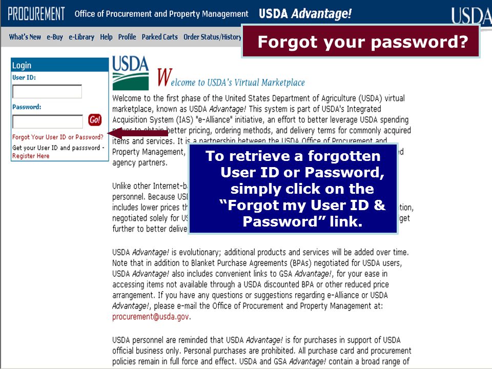 Forgot your password To retrieve a forgotten User ID or Password, simply click on the Forgot my User ID & Password link.