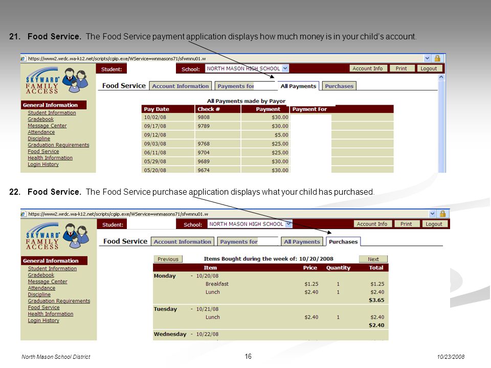 Food Service. The Food Service payment application displays how much money is in your child’s account.