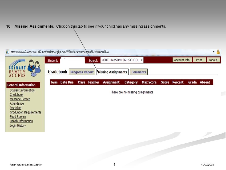 Missing Assignments. Click on this tab to see if your child has any missing assignments.