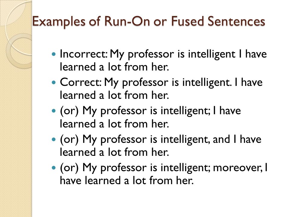 Examples of Run-On or Fused Sentences