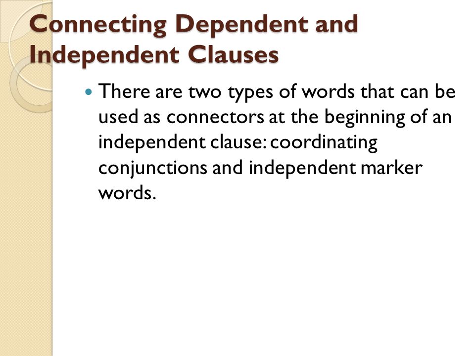 Connecting Dependent and Independent Clauses