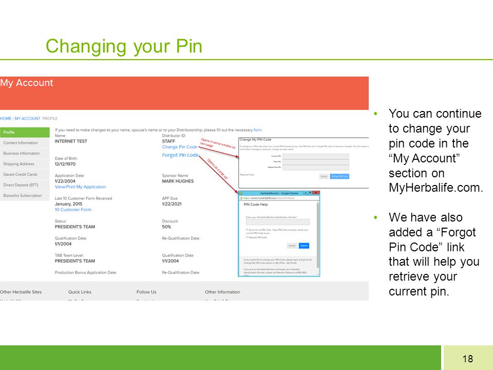 Changing your Pin You can continue to change your pin code in the My Account section on MyHerbalife.com.